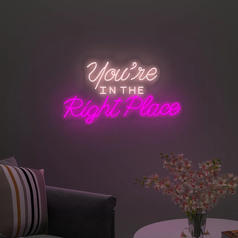 You’re In The Right Place LED Neon Light